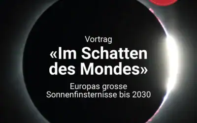 „Im Schatten des Mondes“ – Europas grosse Sonnenfinsternisse bis 2030
